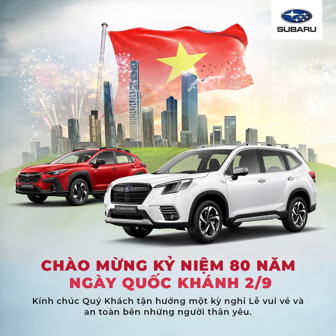 🎉 Subaru Sài Gòn – Thăng Long chào mừng 80 năm Quốc Khánh 2/9 – Hướng đến A80, Tự Hào Việt Nam